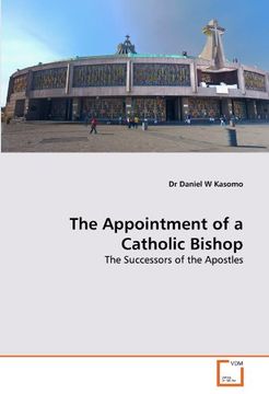 portada The Appointment of a Catholic Bishop: The Successors of the Apostles