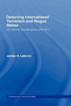 portada deterring international terrorism and rogue states: us national security policy after 9/11 (en Inglés)