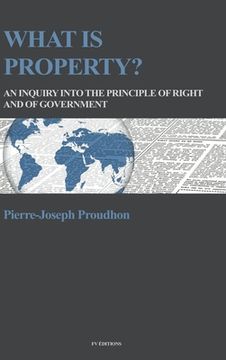 portada What is property?: An inquiry into the principle of right and of government