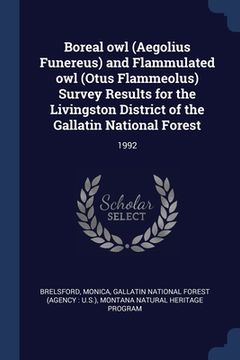 portada Boreal owl (Aegolius Funereus) and Flammulated owl (Otus Flammeolus) Survey Results for the Livingston District of the Gallatin National Forest: 1992 (in English)