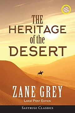 portada The Heritage of the Desert (Annotated, Large Print) (Sastrugi Press Classics) (en Inglés)