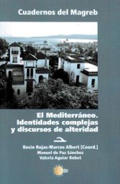 portada El Mediterraneo. Identidades Complejas y Discursos de Alteridad: Cuadernos del Magreb