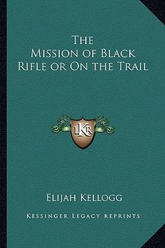 portada the mission of black rifle or on the trail (en Inglés)