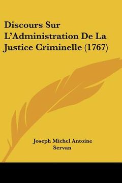 portada Discours Sur L'Administration De La Justice Criminelle (1767) (in French)