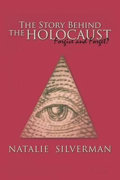 portada The Story Behind the Holocaust: Forgive and Forget? (en Inglés)