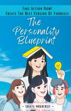 portada The Personality Blueprint: Take action Now! Create The Best Version Of Yourself (en Inglés)