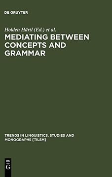 portada Mediating Between Concepts and Grammar (Trends in Linguistics. Studies and Monographs [Tilsm]) (en Inglés)