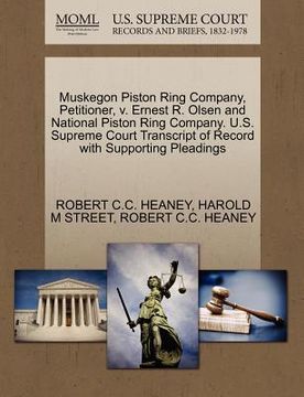 portada muskegon piston ring company, petitioner, v. ernest r. olsen and national piston ring company. u.s. supreme court transcript of record with supporting (en Inglés)
