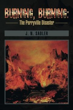 portada Burning, Burning:: The Perryville Disaster