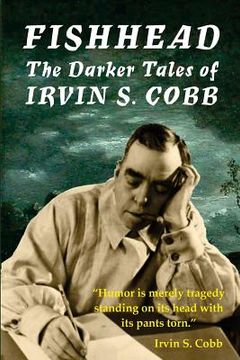 portada Fishhead: The Darker Tales of Irvin S. Cobb (in English)