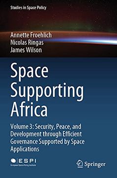 portada Space Supporting Africa: Volume 3: Security, Peace, and Development Through Efficient Governance Supported by Space Applications (in English)