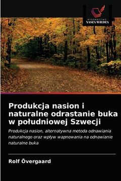 portada Produkcja nasion i naturalne odrastanie buka w poludniowej Szwecji (en Polaco)