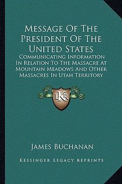 portada message of the president of the united states: communicating information in relation to the massacre at moucommunicating information in relation to th (en Inglés)