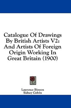 portada catalogue of drawings by british artists v2: and artists of foreign origin working in great britain (1900) (en Inglés)