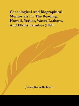 portada genealogical and biographical memorials of the reading, howell, yerkes, watts, latham, and elkins families (1898)