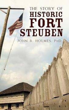 portada The Story of Historic Fort Steuben (en Inglés)