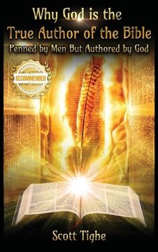 portada Why God is the True Author of the Bible: Penned by Men But Authored by God 