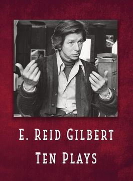 portada E. Reid Gilbert Ten Plays (en Inglés)