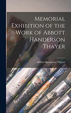 portada Memorial Exhibition of the Work of Abbott Handerson Thayer (en Inglés)