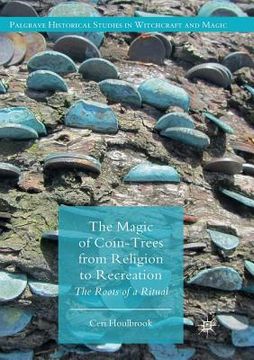 portada The Magic of Coin-Trees from Religion to Recreation: The Roots of a Ritual