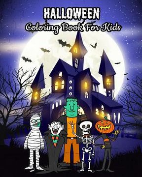 portada Halloween Coloring Book For Kids: Halloween Kids Coloring Book: Halloween Fantasy Art with Witches, Zombies, Bats, Pumpkins, Skulls and More! For Kids