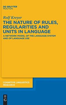 portada The Nature of Rules, Regularities and Units in Language (Cognitive Linguistic Research) 
