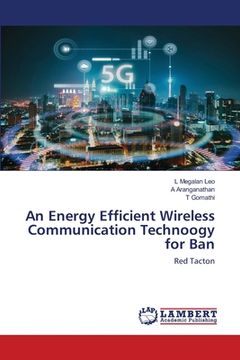 portada An Energy Efficient Wireless Communication Technoogy for Ban (in English)