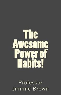 portada The Awesome Power of Habits! (en Inglés)