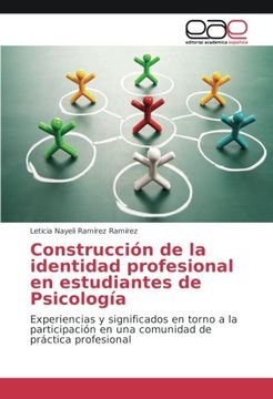 portada Construcción de la identidad profesional en estudiantes de Psicología: Experiencias y significados en torno a la participación en una comunidad de práctica profesional