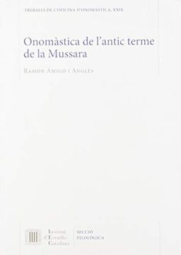 portada Onomàstica de L'antic Terme de la Mussara: 29 (Treballs de L'oficina D'onomàstica) (en Catalá)