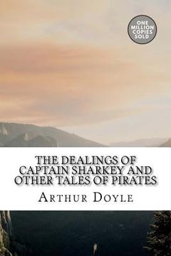 portada The Dealings of Captain Sharkey and Other Tales of Pirates (en Inglés)