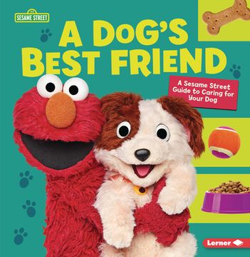 portada A Dog’S Best Friend: A Sesame Street ® Guide to Caring for Your dog 