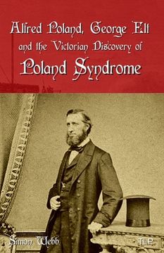 portada Alfred Poland, George Elt and the Victorian Discovery of Poland Syndrome (in English)
