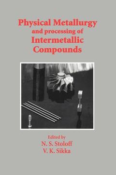 portada physical metallurgy and processing of intermetallic compounds (en Inglés)
