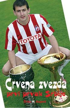 portada Crvena Zvezda: Prvi Prvak Srbije (in Serbio)