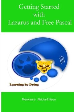 portada Getting Started with Lazarus and Free Pascal: Learning by doing (en Inglés)