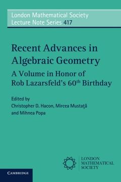 portada Recent Advances in Algebraic Geometry: A Volume in Honor of rob Lazarsfeld’S 60Th Birthday: 417 (London Mathematical Society Lecture Note Series, Series Number 417) (in English)