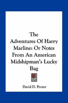 portada the adventures of harry marline: or notes from an american midshipman's lucky bag (en Inglés)