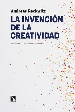 portada La Invención de la Creatividad Sobre el Proceso de Estetización Social (in Spanish)