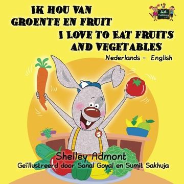 portada Ik hou van groente en fruit I Love to Eat Fruits and Vegetables: Dutch English Bilingual Edition (Dutch English Bilingual Collection)