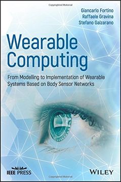 portada Wearable Computing: From Modeling to Implementation of Wearable Systems based on Body Sensor Networks (Wiley - IEEE) (en Inglés)