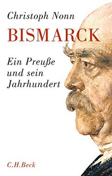portada Bismarck: Ein Preuße und Sein Jahrhundert (in German)