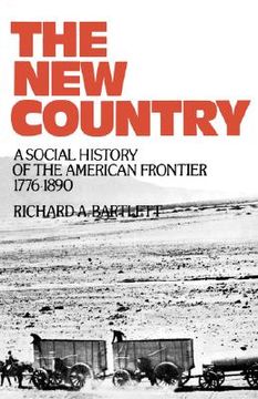 portada the new country: a social history of the american frontier, 1776-1890 (en Inglés)