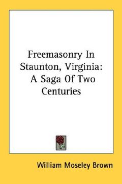 portada freemasonry in staunton, virginia: a saga of two centuries (in English)