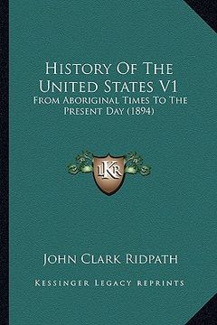portada history of the united states v1: from aboriginal times to the present day (1894) (en Inglés)
