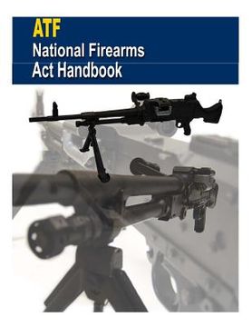 portada Atf: National Firearms Act Handbook (in English)