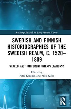 portada Swedish and Finnish Historiographies of the Swedish Realm, c. 1520–1809 (Routledge Research in Early Modern History) (en Inglés)
