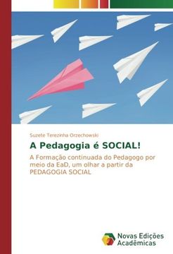portada A Pedagogia é SOCIAL!: A Formação continuada do Pedagogo por meio da EaD, um olhar a partir da PEDAGOGIA SOCIAL