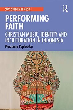 portada Performing Faith: Christian Music, Identity and Inculturation in Indonesia (en Inglés)