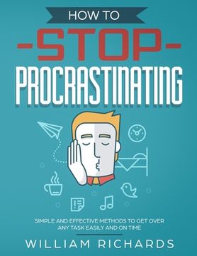 portada How To Stop Procrastinating: Simple and effective methods to get over any task easily and on time (in English)